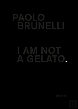 Bertrand.pt - Paolo Brunelli: I Am Not A Gelato.
