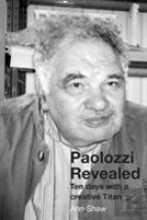 Paolozzi Revealed: Ten Days With A Creative Titan