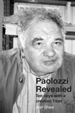 Bertrand.pt - Paolozzi Revealed: Ten Days With A Creative Titan
