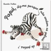 Papá, diz-me porque não andam as zebras de patins!
