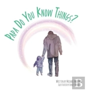 Papa, Do You Know Things?
