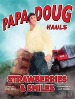 Bertrand.pt - Papa Doug Hauls Strawberries & Smiles