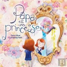 Papa Est Une Princesse
