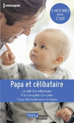 Bertrand.pt - Papa Et Célibataire ; Le Défi D'Un Milliardaire, À La Conquête D'Un Père, Coup De Foudre Pour Un Papa
