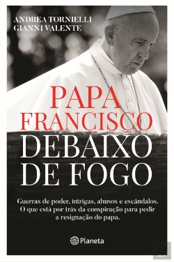 Bertrand.pt - Papa Francisco Debaixo de Fogo