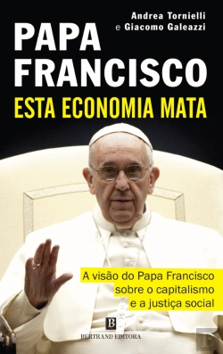 Bertrand.pt - Papa Francisco - Esta Economia Mata