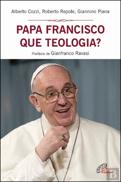 Bertrand.pt - Papa Francisco, que Teologia?