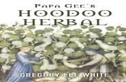 Papa Gee'S Hoodoo Herbal