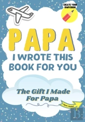 Papa, I Wrote This Book For You