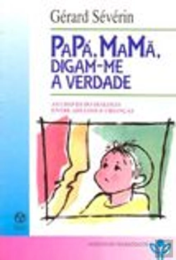Bertrand.pt - Papá, Mamã, Digam-me a Verdade