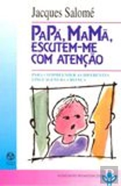 Papá, Mamã, Escutem-me Com Atenção