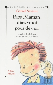Papa, Maman, Dites-Moi Pour De Vrai