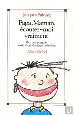 Bertrand.pt - Papa, Maman, Écoutez-Moi Vraiment : Pour Comprendre Les Différents Langages De L'Enfant