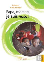 Papa, Maman, Je Suis Moi