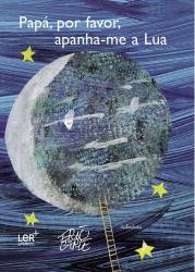 Papá, Por Favor, Apanha-me a Lua
