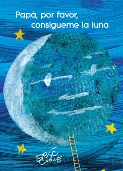 Bertrand.pt - Papá, Por Favor, Consígueme La Luna (Colección Eric Carle)