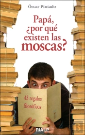Papá, ¿Por Qué Existen Las Moscas?