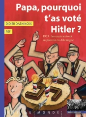 Papa, Pourquoi T'As Vote Hitler ?