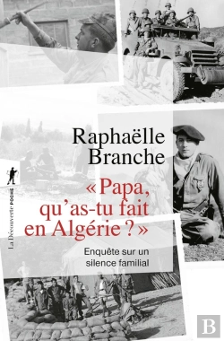 Bertrand.pt - Papa, Qu'As-Tu Fait En Algérie ? : Enquête Sur Un Silence Familial