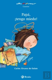 Papá, ¡Tengo Miedo!