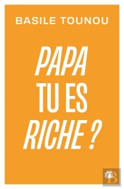 Papa Tu Es Riche ?
