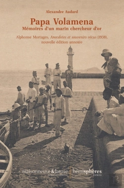 Bertrand.pt - Papa Volamena : Mémoires D'Un Marin Chercheur D'Or. Alphonse Mortages, Anecdotes Et Souvenirs Vecus (1938)
