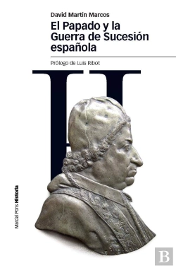 Bertrand.pt - Papado Y La Guerra De Sucesión Española, El