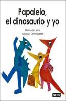 Papalelo El Dinosaurio Y Yo