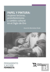 Papel Y Pintura: Mujeres Lectoras, Protofeminismo Y Cambio Cultural En El Siglo