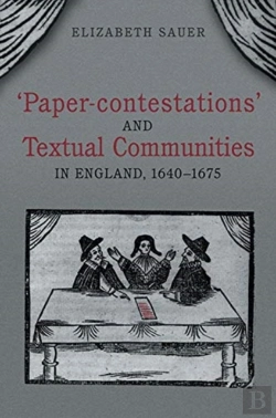 Bertrand.pt - 'Paper-Contestations' And Textual Communities In England, 1640-1675