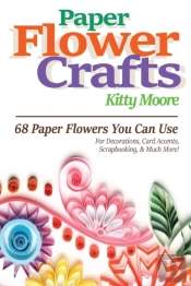 Paper Flower Crafts (2nd Edition)