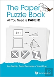 Paper Puzzle Book, The: All You Need Is Paper!
