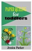 Paper Quiling For Toddlers