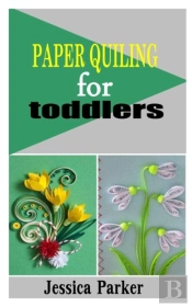 Paper Quiling For Toddlers