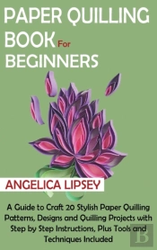 Paper Quilling Book For Beginners