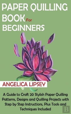 Bertrand.pt - Paper Quilling Book For Beginners