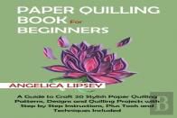 Paper Quilling Book For Beginners