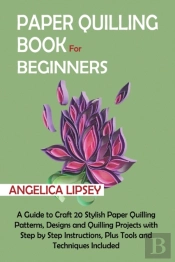 Paper Quilling Book For Beginners