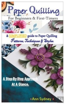 Bertrand.pt - Paper Quilling For Beginners & First Timers.