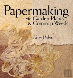 Bertrand.pt - Papermaking With Garden Plants & Common Weeds