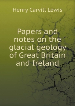 Bertrand.pt - Papers And Notes On The Glacial Geology Of Great Britain And Ireland