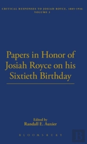 Papers In Honor Of Josiah Royce On His Sixtieth Birthday