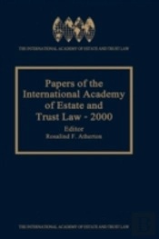 Papers Of The International Academy Of Estate And Trust Law - 2000