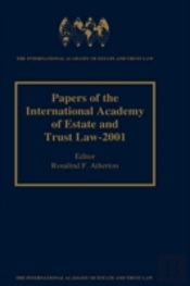 Papers Of The International Academy Of Estate And Trust Law - 2001