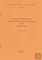 Papers Of The Pottery Workshop 3rd International Congress Of Egyptology, Toronto, September 1982