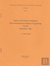 Papers Of The Pottery Workshop 3rd International Congress Of Egyptology, Toronto, September 1982
