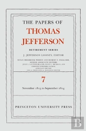 Papers Of Thomas Jefferson, Retirement Series, Volume 7