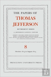 Papers Of Thomas Jefferson, Retirement Series, Volume 8
