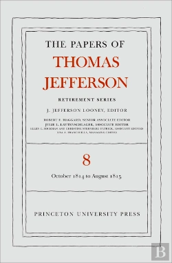 Bertrand.pt - Papers Of Thomas Jefferson, Retirement Series, Volume 8