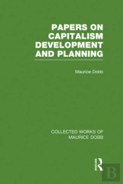 Papers On Capitalism, Development And Planning